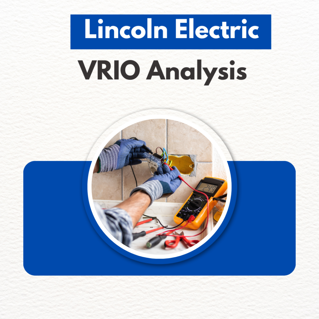 Vrio Analysis Lincoln Electric