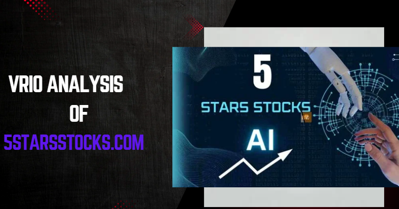 VRIO Analysis of 5StarsStocks.com