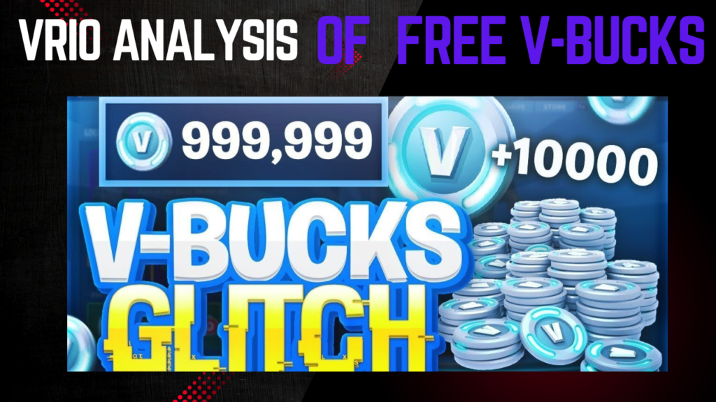 VRIO Analysis of Free V-Bucks Generators