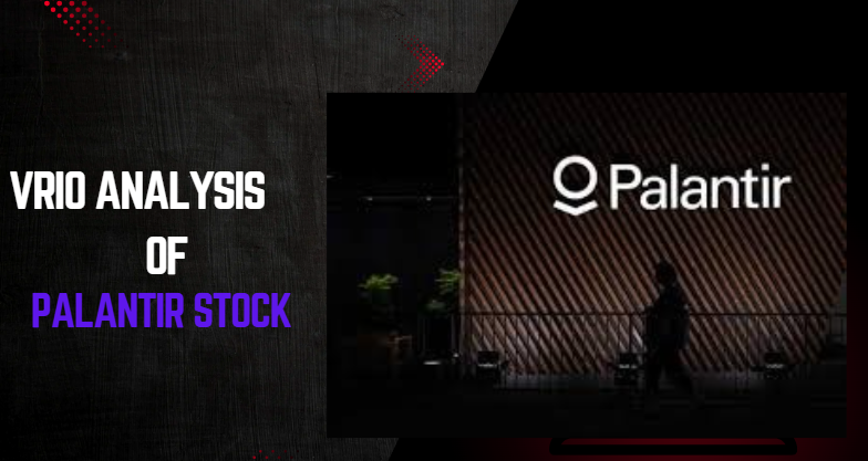 VRIO Analysis of Palantir Stock